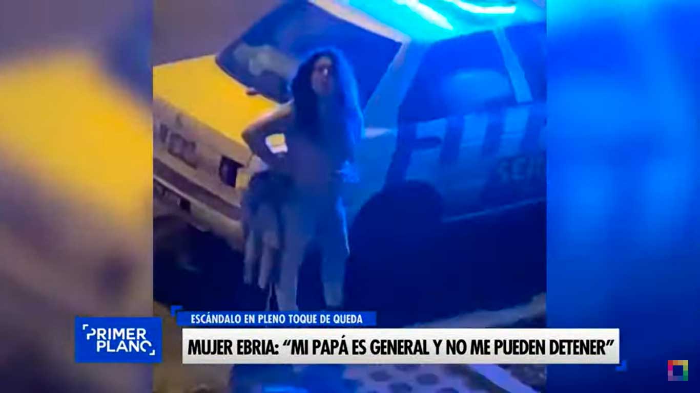 Mujer ebria: "Mi papá es General y no me pueden detener"