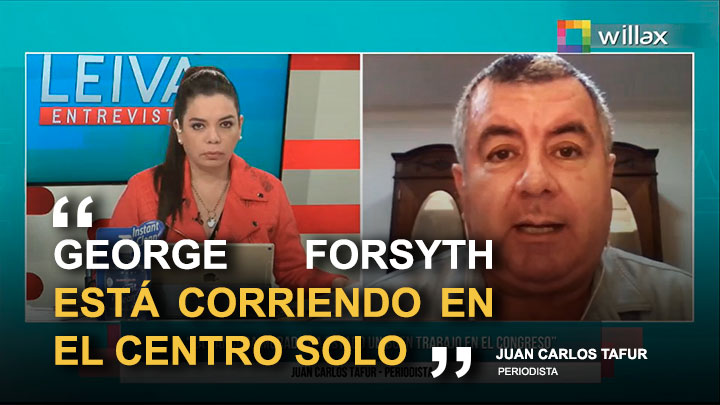 Portada: Juan Carlos Tafur: "George Forsyth está corriendo en el centro solo"