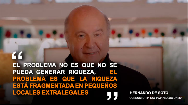Hernando de Soto: "El problema es que la riqueza está fragmentada en pequeños locales extralegales"