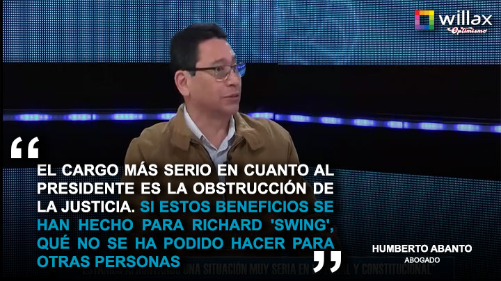 Abanto: "El cargo más serio en cuanto al Presidente es la obstrucción de la justicia"