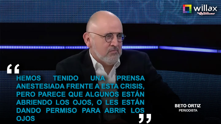 Beto Ortiz: "Hemos tenido una prensa anestesiada frente a esta crisis"