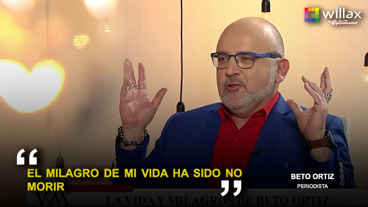 Portada: Beto Ortiz: "El milagro de mi vida ha sido no morir"