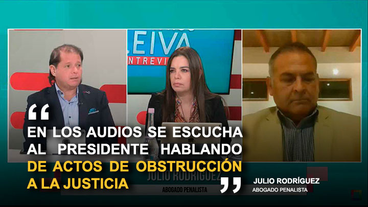 Julio Rodríguez: “En los audios se le escucha al Presidente hablando de actos de obstrucción a la justicia”