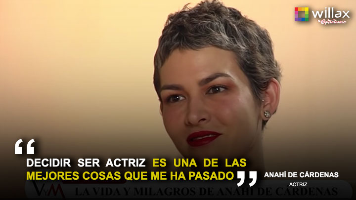 Anahí de Cárdenas: "Decidir ser actriz es una de las mejores cosas que me ha pasado"