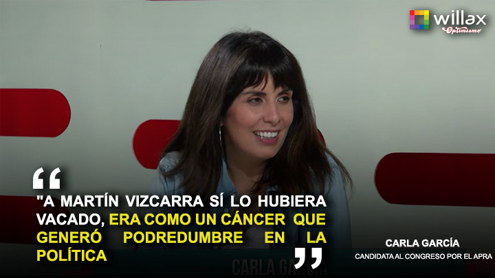 Portada: Carla García: "A Martín Vizcarra sí lo hubiera vacado, era como un cáncer en la política"