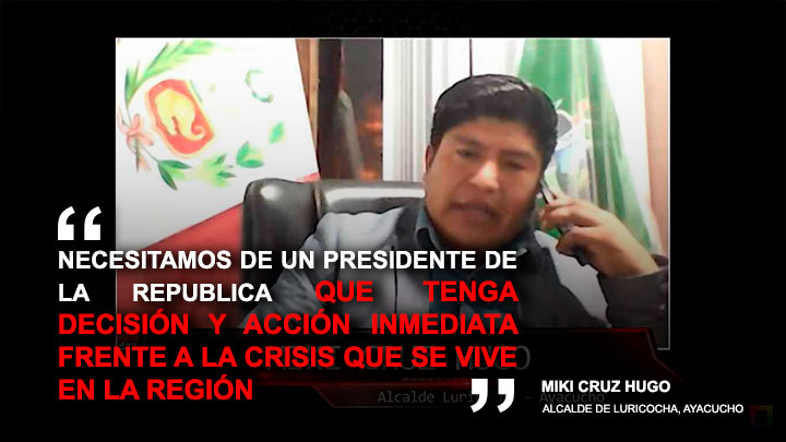 Miki Cruz Hugo, alcalde de Luricocha, Ayacucho: "Necesitamos de un Presidente de la República que tenga decisión y acción inmediata"