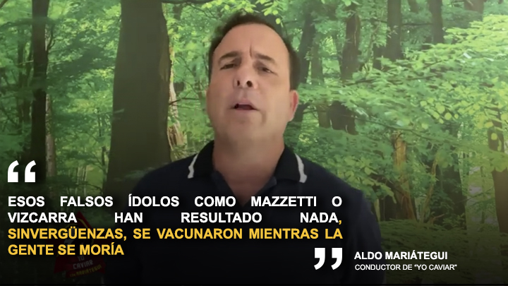 Aldo Mariátegui: "Esos falsos ídolos como Mazzetti o Vizcarra han resultado nada, sinvergüenzas, se vacunaron mientras la gente se moría"