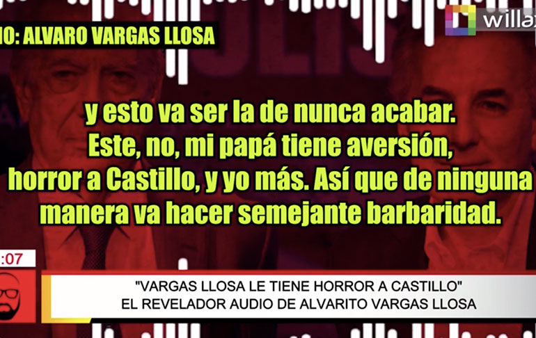 "Mario Vargas Llosa le tiene terror a Pedro Castillo", revela Álvaro Vargas Llosa