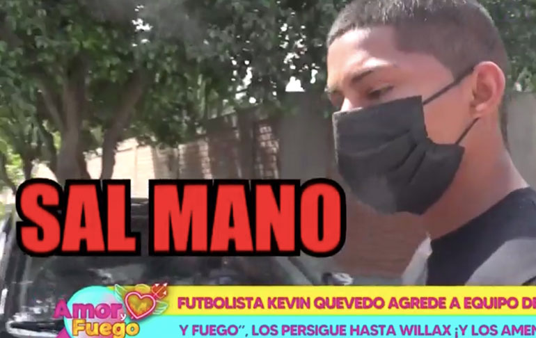 Futbolista Kevin Quevedo agrede a equipo de Amor y Fuego