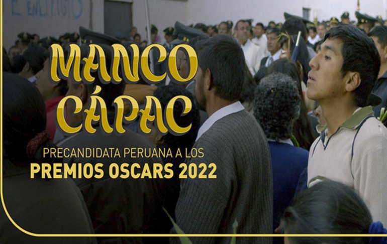 Película “Manco Cápac” elegida como precandidata peruana a los Premios Oscar