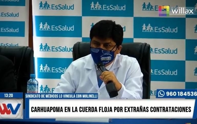 Sindicato médico de EsSalud: "Carhuapoma ha permitido que gente vinculada con Molinelli trabaje en puestos claves"