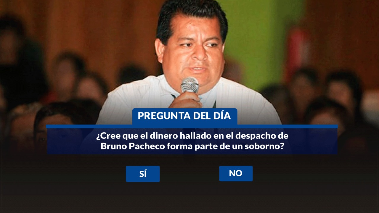 Portada: Encuesta Willax: ¿Cree que el dinero hallado en el despacho de Bruno Pacheco forma parte de un soborno?