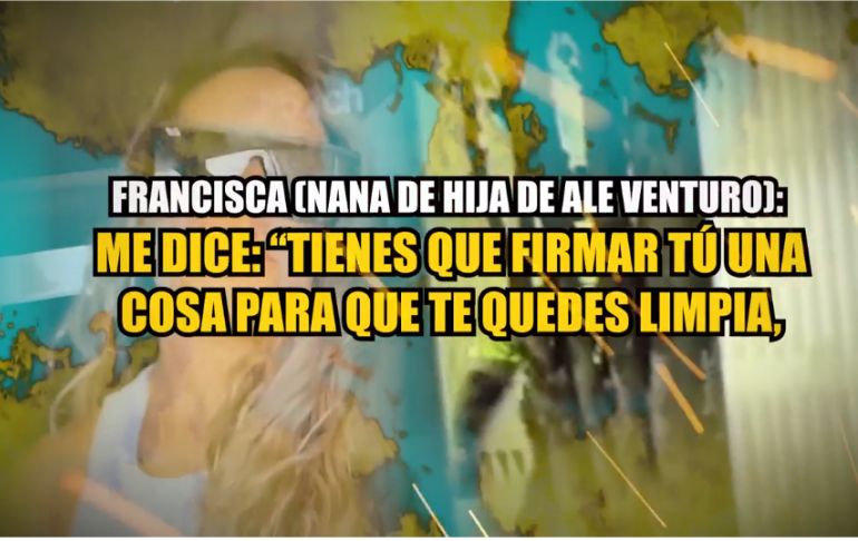 Niñera de la hija de Ale Venturo la acusa de chantajearla y encerrarla