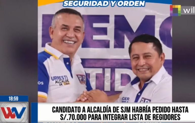 ¡Increíble! Candidato a alcaldía de SJM habría pedido hasta S/. 70. 000 para integrar lista de regidores