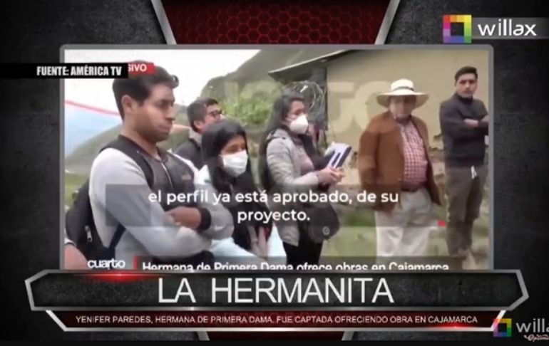 NOTA | Yenifer Paredes, hermana de primera dama, fue captada ofreciendo obra en Cajamarca [VIDEO]