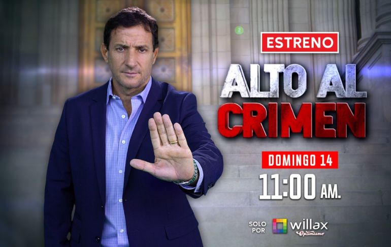 Alto al Crimen llega a las pantallas de Willax Televisión este domingo 14 de agosto