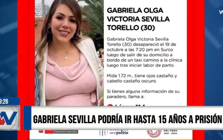 Gabriela Sevilla podría recibir hasta 15 años de prisión [VIDEO]