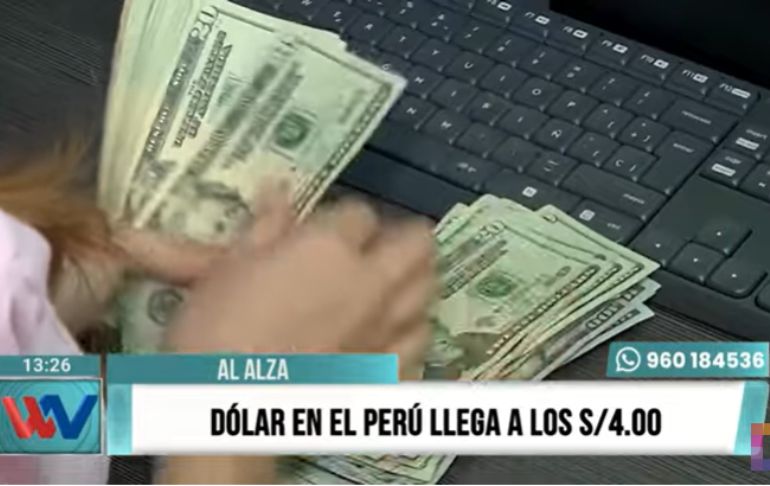 Dólar en el Perú llega a los S/4.00 [VIDEO]