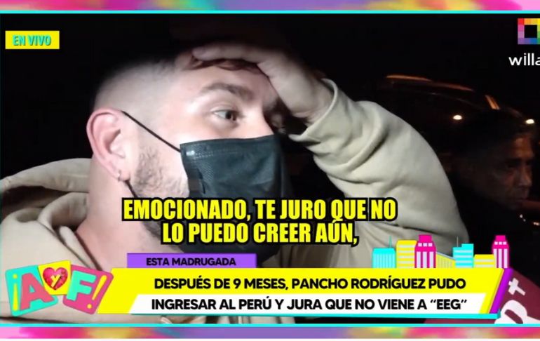 Portada: Pancho Rodríguez tras regresar a Perú: "Tenía tanto miedo, pero estoy acá" [VIDEO]
