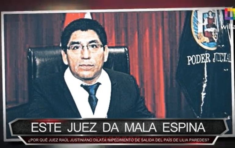 Portada: NOTA | ¿Por qué juez Raúl Justiniano dilata impedimento de salida del país de Lilia Paredes? [VIDEO]