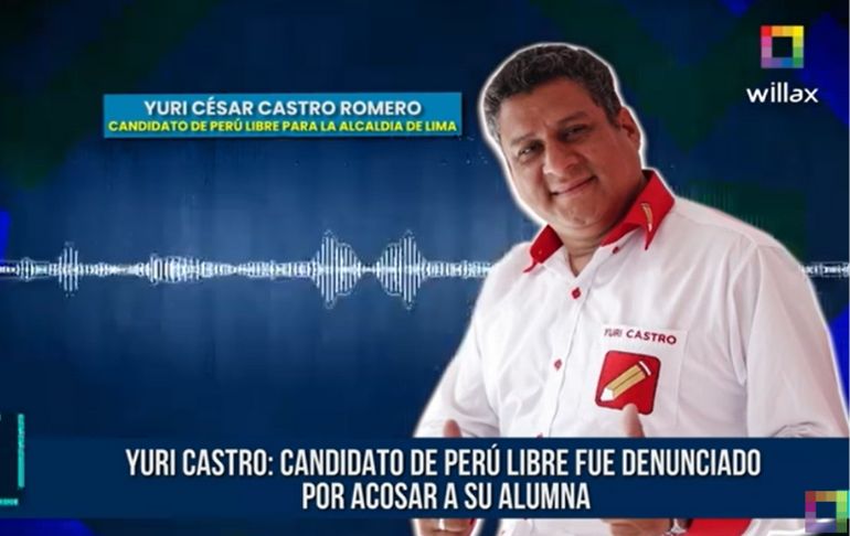 Yuri Castro: candidato de Perú Libre fue denunciado por acosar a su alumna [VIDEO]