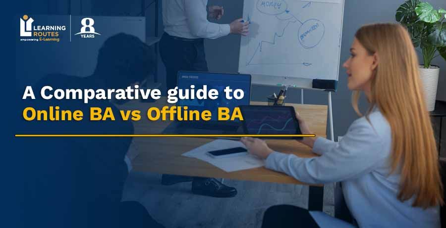 Online BA vs Offline BA: Comparative Guide
