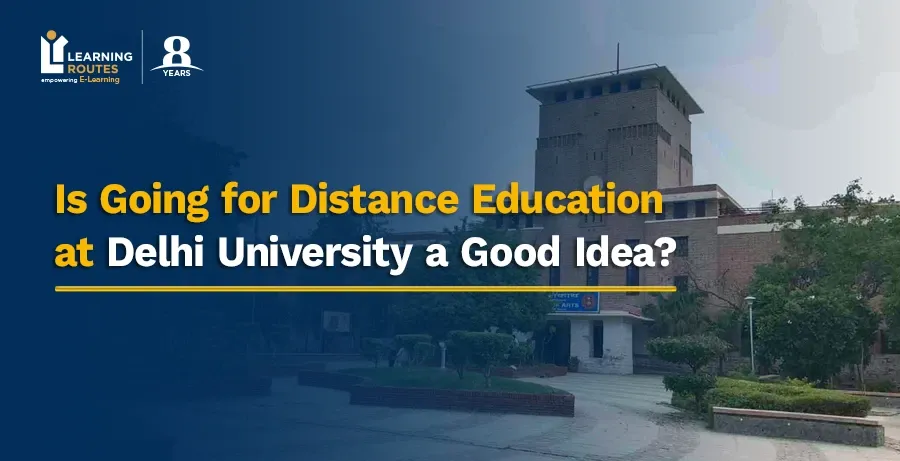 Is Delhi University Distance Education Worth It?