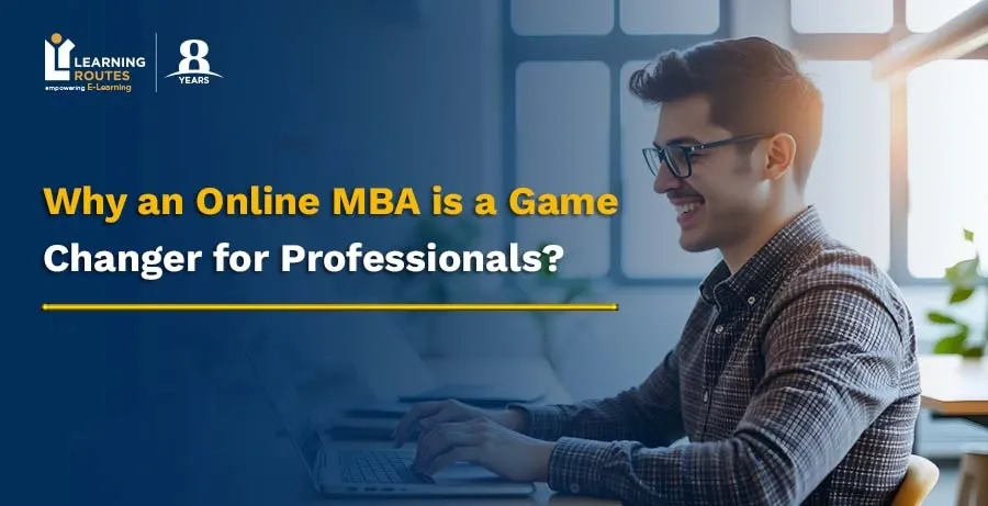 Why Online MBA is a Game Changer for Professionals