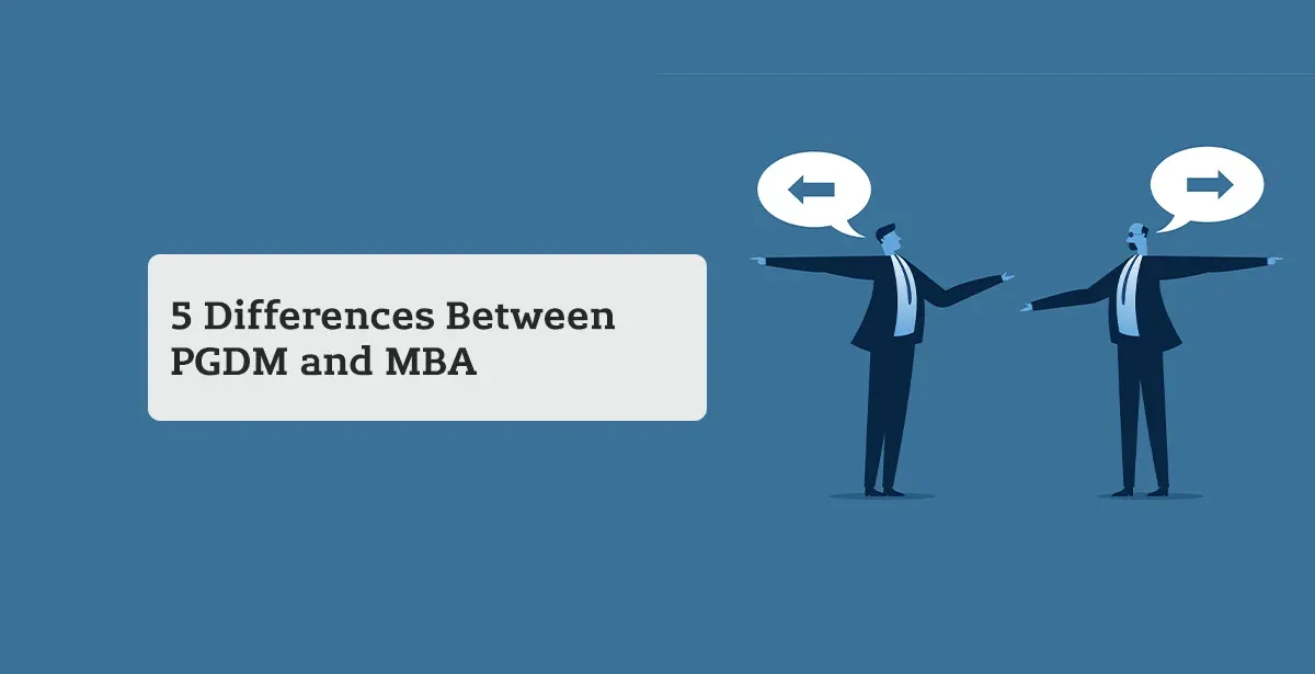 PGDM vs MBA: Key Differences You Should Know