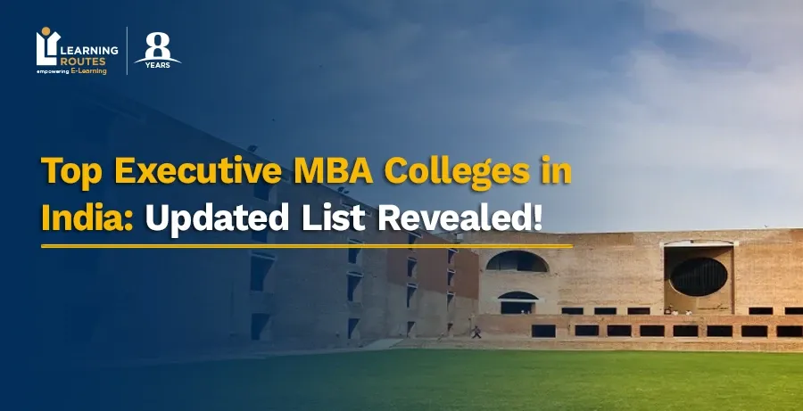 Top Executive MBA Colleges in India: Upd...
