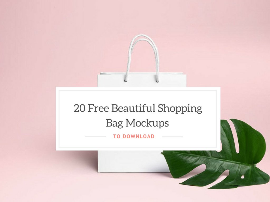 Download 20 Free Beautiful Shopping Bag Mockups To Download PSD Mockup Templates