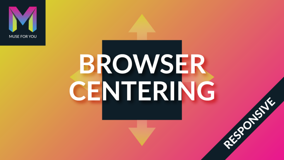 Muse For You - Browser Centering Widget - Adobe Muse CC