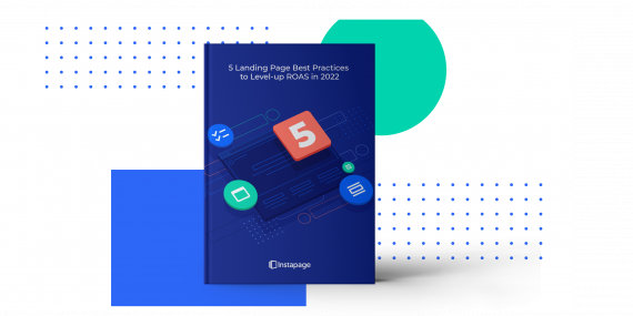 5 Landing Page Best Practices to Level-up ROAS in 2022