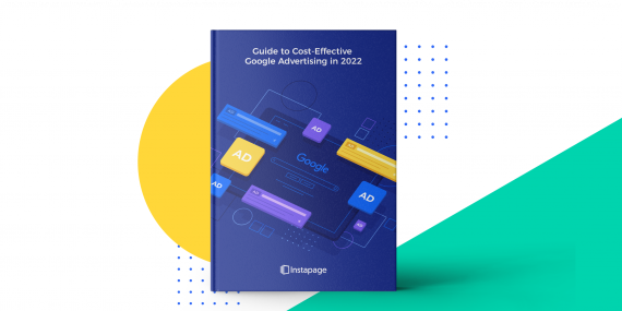 Guide to Cost-Effective Google Advertising in 2022