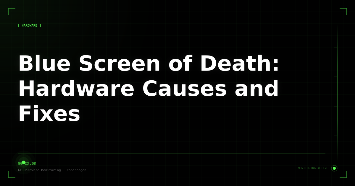 Blue Screen of Death: Hardware Causes and How to Fix Them