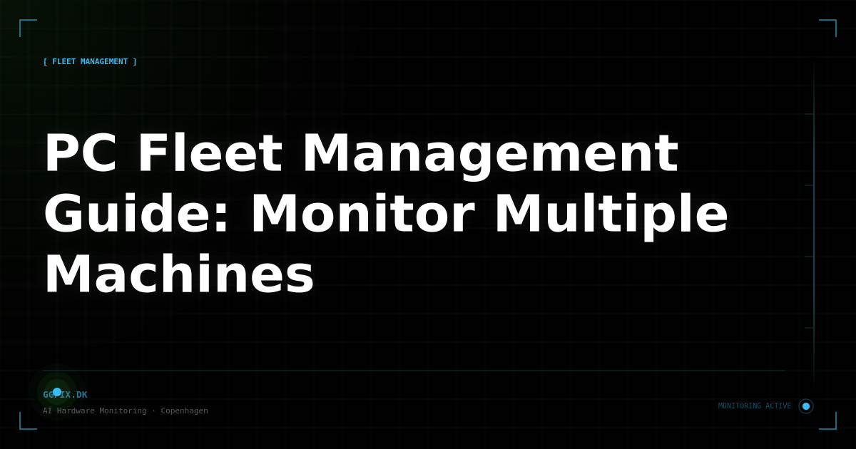 PC Fleet Management Guide: Monitor and Manage Multiple Machines