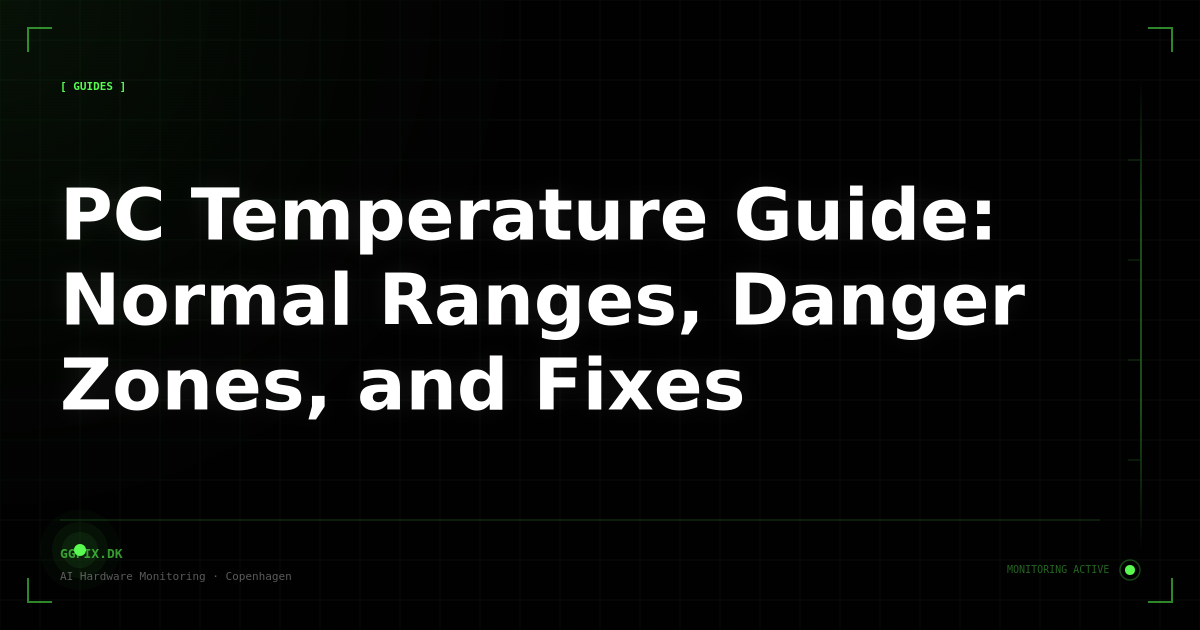 PC Temperature Guide: Normal, Dangerous, and How to Fix