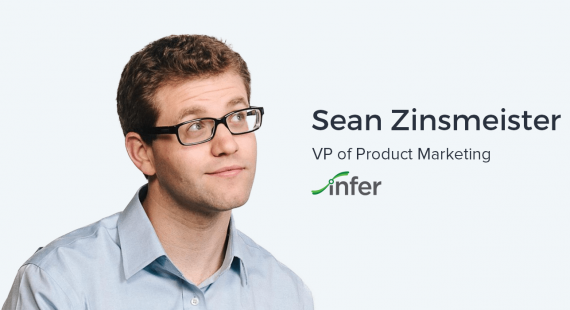 Sean Zinsmiester, VP of Product Marketing at Infer on Creating Soulful…