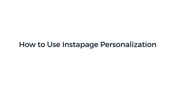 How to Use Instapage Personalization