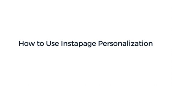 How to Use Instapage Personalization