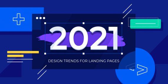 How to Use 2021’s Hottest Design Trends on Your Landing Pages