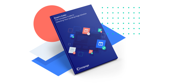 The Complete Guide to Selecting your Landing Page Solution