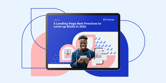 5 Landing Page Best Practices to Level-up Roas in 2022