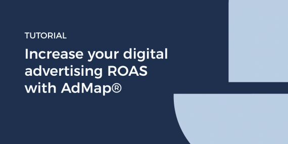 Increase your digital advertising ROAS with AdMap®