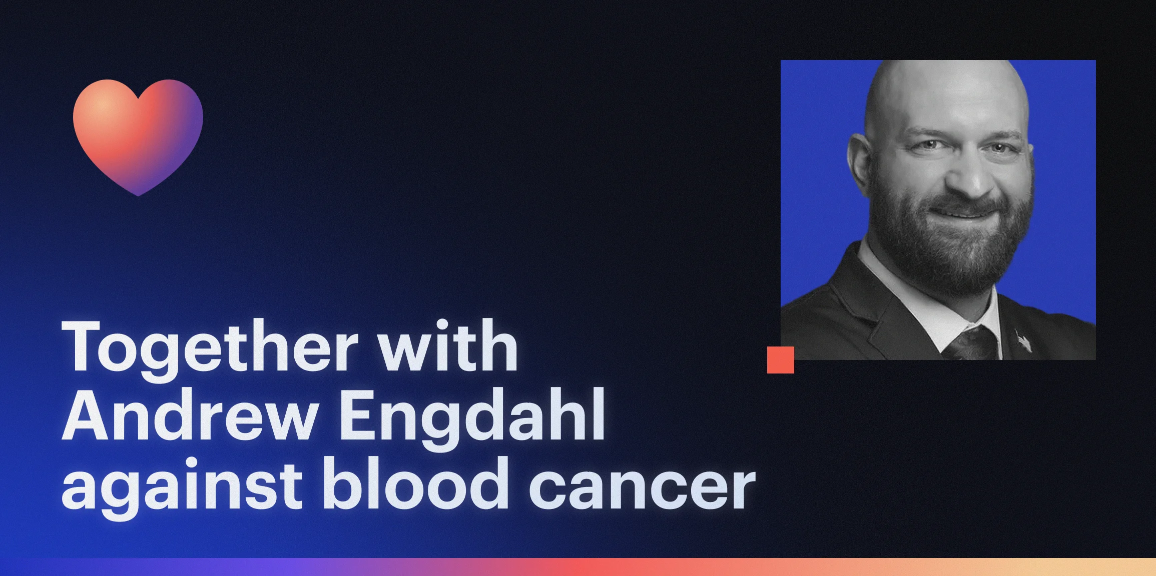 Standing With Andrew Engdahl to Support the Fight Against Blood Cancer