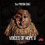 DJ Fresh's 'Voices of Hope 2' – An Album That Tells A Story