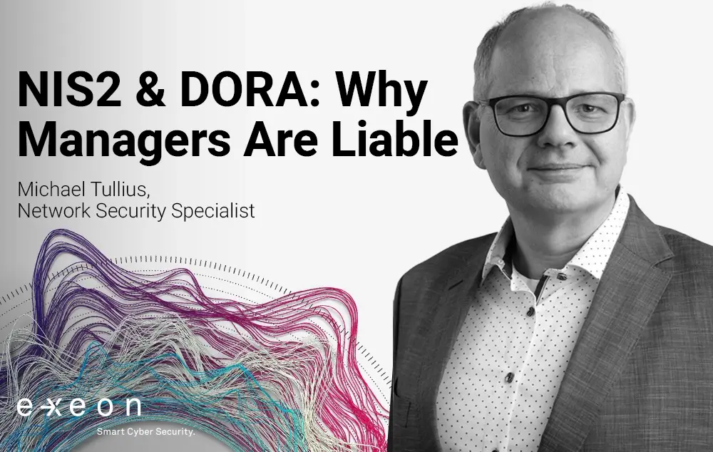 NIS2 and DORA: Managers Are Liable for Cybersecurity