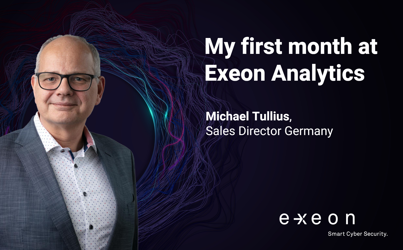 My first month at Exeon – Michael Tullius, Sales Director Germany.