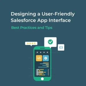 Optimized Salesforce user interface design