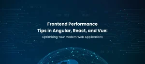 Angular vs. React vs. Vue.js: Frontend Performance Tips